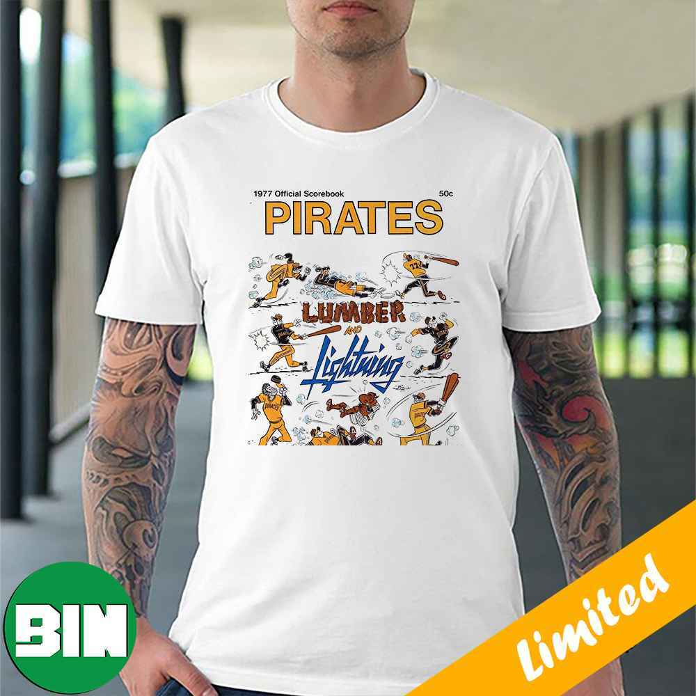 1977 Official Scorebok Pittsburgh Pirates MLB Lumber And Lighting Fan Gifts  T-Shirt - Binteez