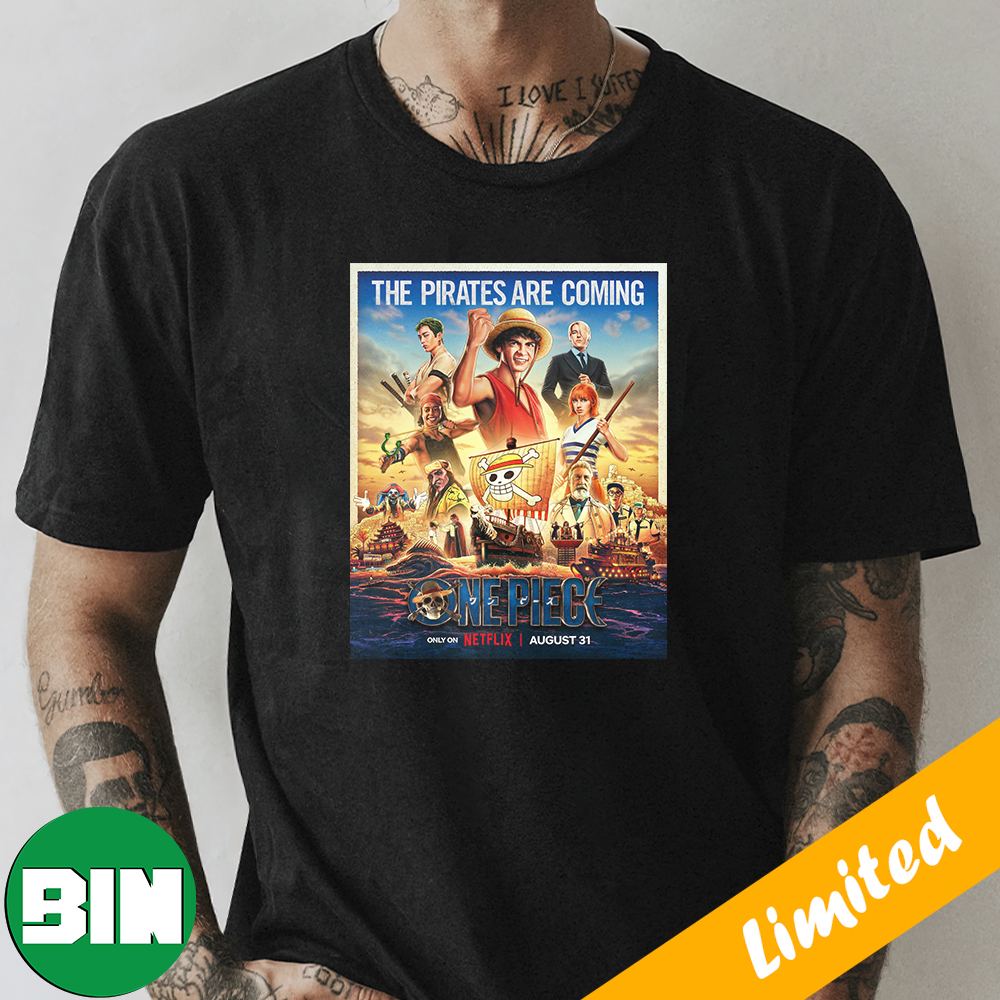 New Poster For Netflix Live Action One Piece Series The Pirates Are Coming T -Shirt - Binteez
