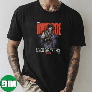 Jay Briscoe – Reach for the Sky Proceeds Go To Benefit The Pugh Family Unique T-Shirt