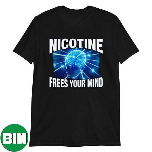 Nicotine Frees Your Mind Unique T-Shirt