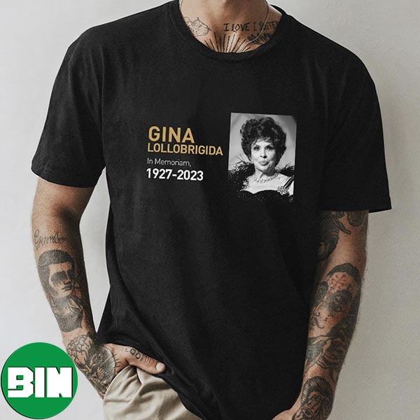 Remembering Gina Lollobrigida Rest In Peace 1927 – 2023 Fan Gifts T-Shirt
