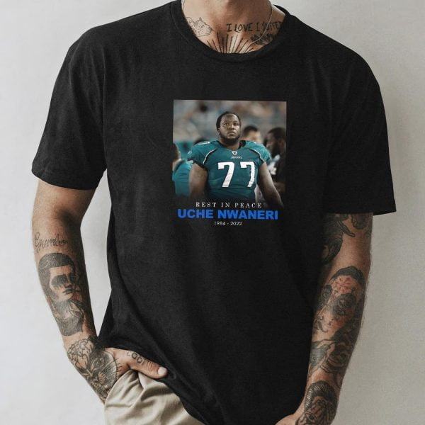 Rest In Peace Former Jaguars Player Uche Nwaneri RIP 1984 – 2023 Style T-Shirt