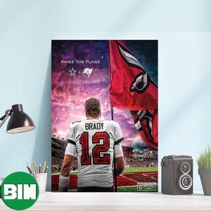 Tom Brady Tampa Bay Buccaneers Raise The Flags Go Bucs – Dallas Cowboys vs Tampa Bay Buccaneers Canvas-Poster