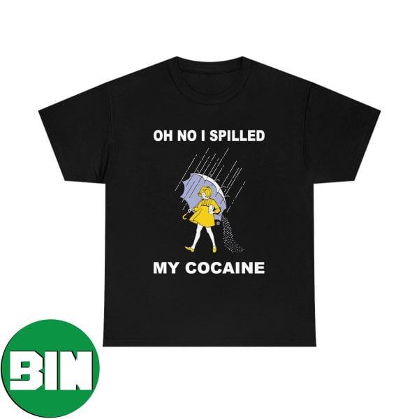 Oh No I Spilled My Cocaine Premium T-Shirt