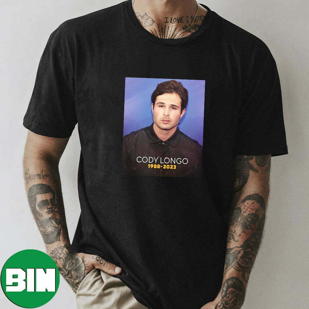 RIP Cody Longo Days OF Our Lives Actor Rest In Peace 1988 - 2023 For Fans T-Shirt