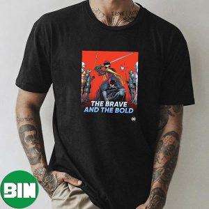 The Brave And The Bold The DC Comics Will Introduce Batman And Robin Unique T-Shirt