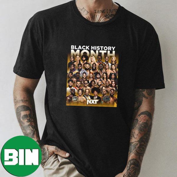 WWE NXT Is Proud To Celebrate And Honor Black History Month Premium T-Shirt