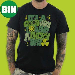 It’s A Good Day To Have A Lucky Day Green Groovy Happy 2023 St Patrick Day T-Shirt