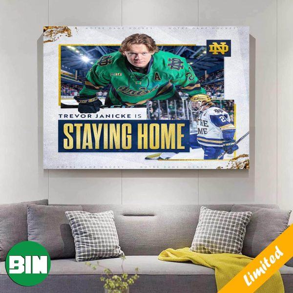 Notre Dame Hockey NFL Trevor Janicke Is Staying Home Poster-Canvas