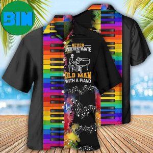 Piano Never Underestmate An Old Man With A Piano Summer Hawaiian Shirt