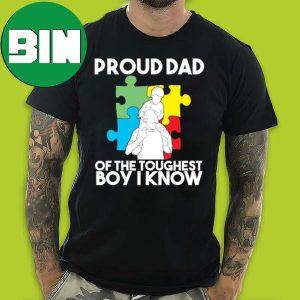 Proud Dad Of The Toughest Boy I Know World Autism Day 2023 T-Shirt