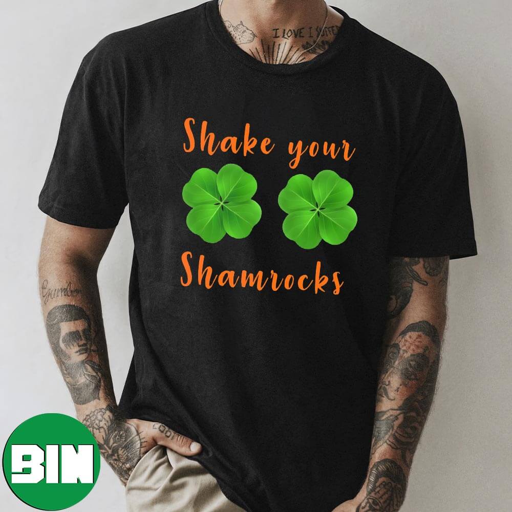 Shake Your Shamrocks Happy St Patrick Day 2023 T-Shirt