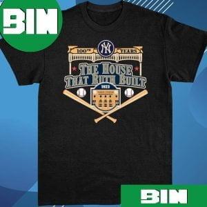 100th Anniversary 1923 – 2023 MLB New York Yankees The House That Ruth Built Fan Gifts T-Shirt