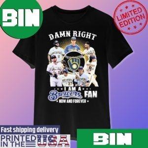 2023 Damn Right I Am A Milwaukee Brewers Fan Now And Forever Signatures Fan Gifts T-Shirt