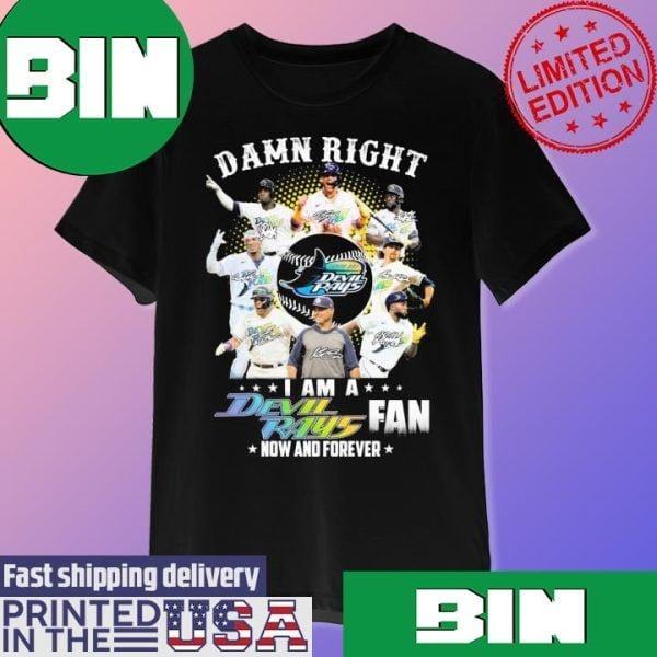 2023 Damn Right I Am A Tampa Bay Devil Rays Fan Now And Forever Signatures Fan Gifts T-Shirt