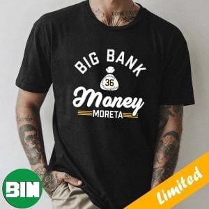 Big Bank Number 36 Money Moreta Fan Gifts T-Shirt