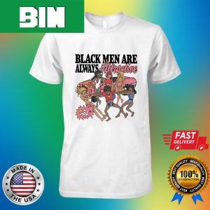 Black Men Are Always Attractive Funny T-Shirt