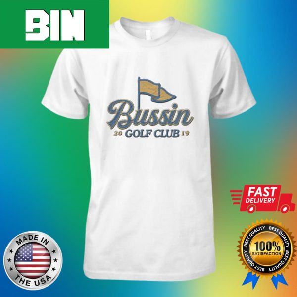 Bussin Golf Club Fan Gifts T-Shirt