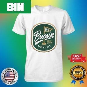 Bussin Golf Club Pin Flag Fan Gifts T-Shirt