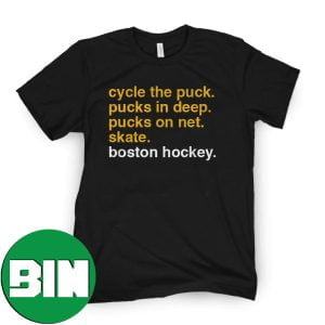 Cycle The Puck Pucks In Deep Pucks On Net Skate Boston Hockey Boston Bruins NHL Team Fan Gifts T-Shirt