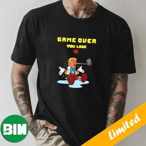 Game Over You Lose Donald Trump – Trump Indicted 2023 Funny T-Shirt
