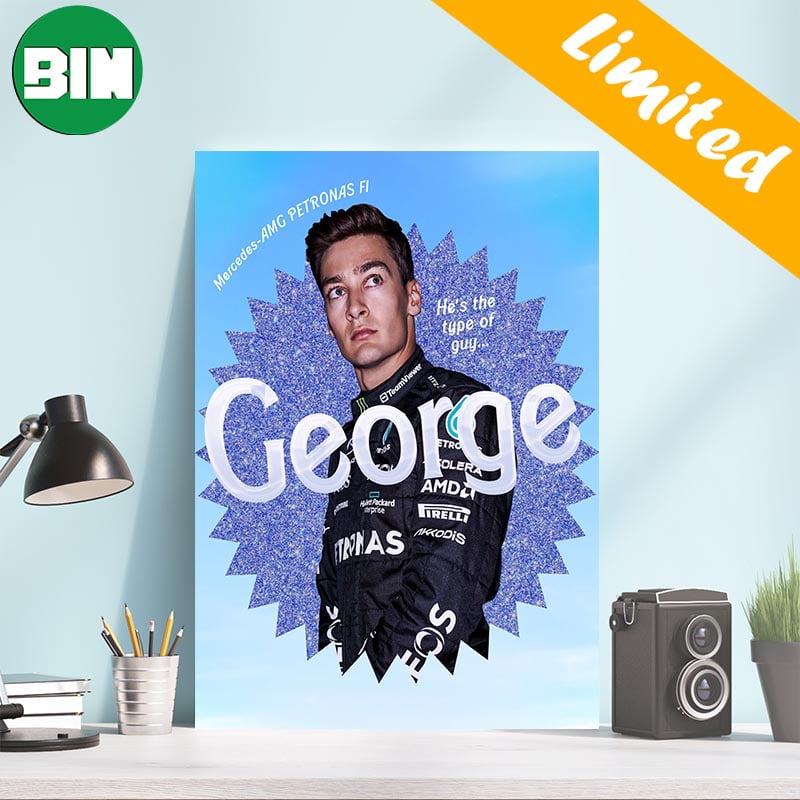 George Russell He Is The Type Of Guy Mercedes AMG Petronas F1 Home Decor Poster-Canvas