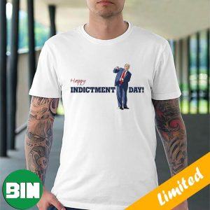 Happy Indictment Day – Indicted Trump 2023 Funny T-Shirt
