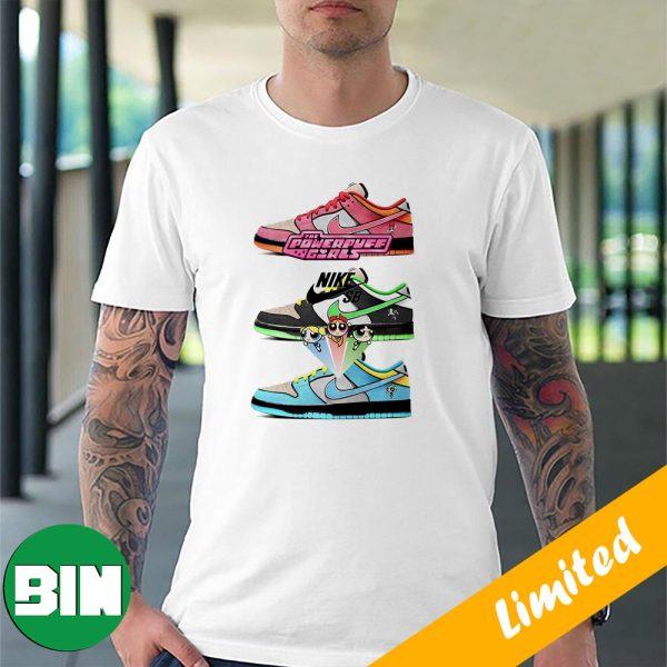 Nike SB Dunk Low x Powerpuff Girls Sneaker Fan Gifts T-Shirt