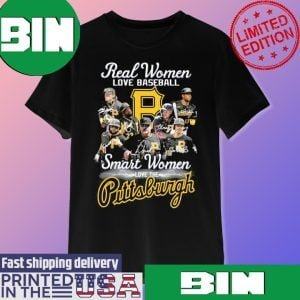 Real Women Love Baseball Smart Women Love The Pittsburgh Pirates Team Signatures Fan Gifts T-Shirt