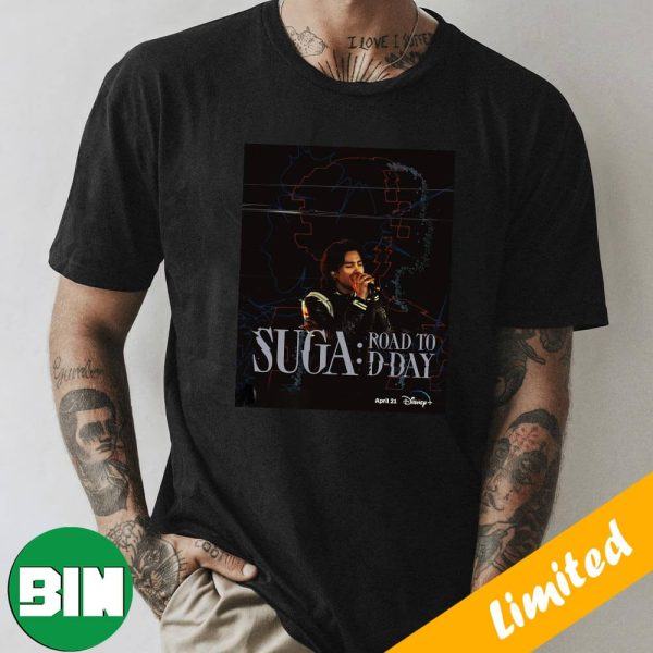 Suga BTS Road To D Day Is Streaming April 21 On Disney Plus Fan Gifts T-Shirt