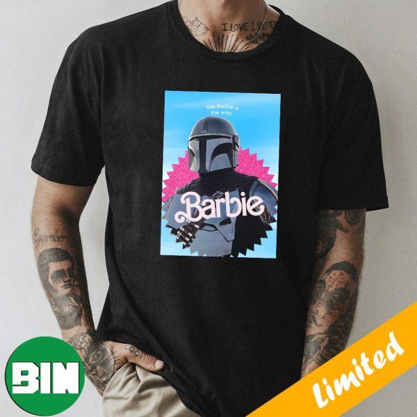 The Mandalorian Funny Barbie Collab With Star Wars T-Shirt
