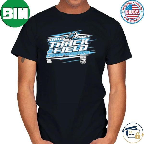 Track And Field States 2023 NCHSAA Championship Fan Gifts T-Shirt