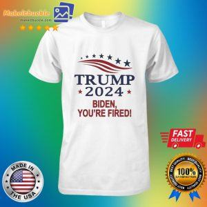 Trump 2024 Biden You’re Fired Funny T-Shirt