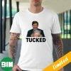 Tucked Funny Tucker Carlson Funny T-Shirt