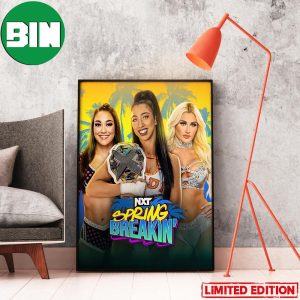 Who Will Walk Out Of NXT Spring Breakin Tonight WWE NXT Women Champion Roxanne Perez x Indi Hartwell x Tiffany Epiphanies Home Decor Poster-Canvas