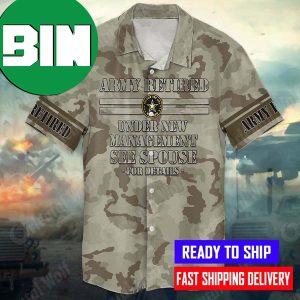 4th Of July Independence Day Memorial Day Army Retired Under New Management See Spouse Hawaiian Shirt