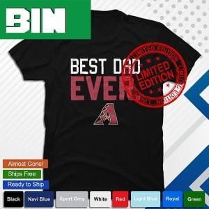 Arizona Diamondbacks best dad ever baseball MLB 2023 shirt Style T-Shirt