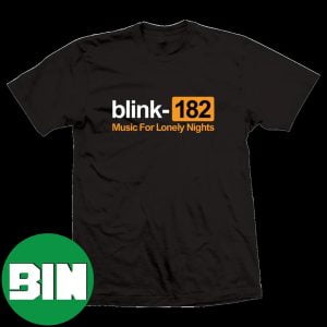 Blink-182 Music For Lonely Nights Fan Gifts T-Shirt