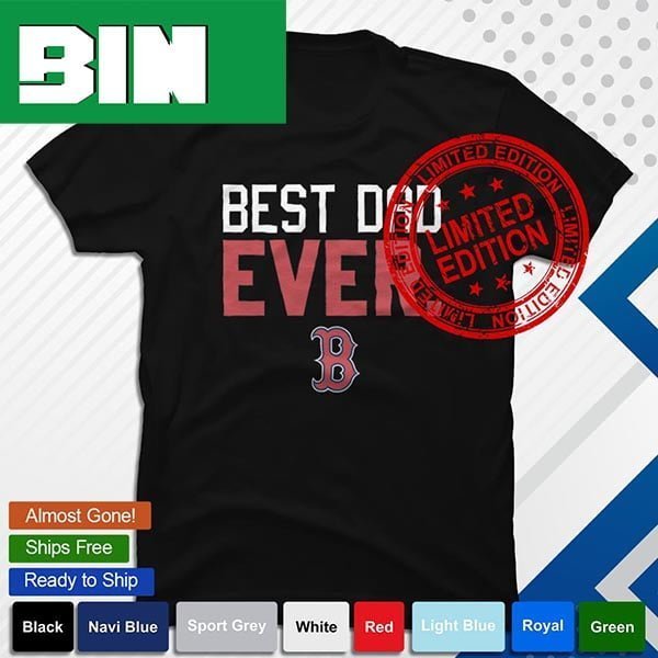 Boston Red Sox best dad ever baseball MLB 2023 shirt Fashion T-Shirt