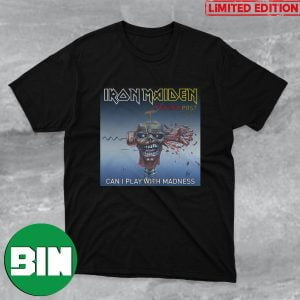 Can I Play With Madness Iron Maiden The Future Past Tour 2023 Fan Gifts T-Shirt