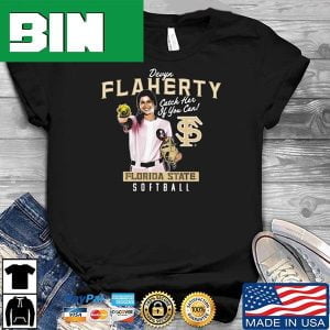 Devyn Flaherty Catch Her If You Can Florida State Softball Style T-Shirt