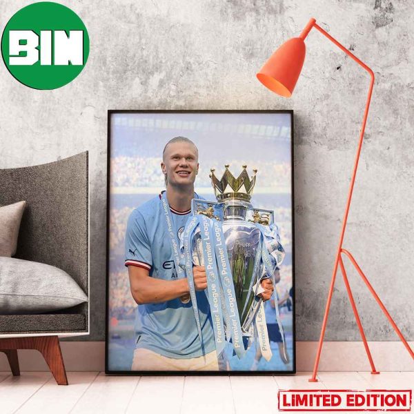 Erling Haaland And His Premier League Cup Congrats Manchester City To Become A Champions Home Decor Poster-Canvas