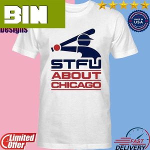Harebrained Stfu About Chicago Style T-Shirt