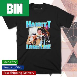Harry T Long Live Graphic Fan Gifts T-Shirt
