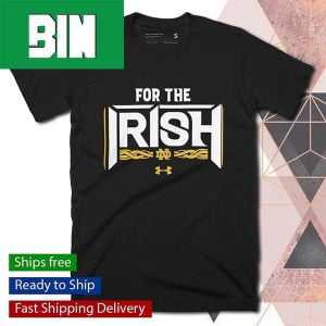 NCAA College Notre Dame Fighting Irish For The Irish Under Armour Fan Gifts T-Shirt