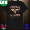 Official Forever Los Angeles Lakers A Lakers Forever Part Of The Lakers Family Fan Gifts T-Shirt