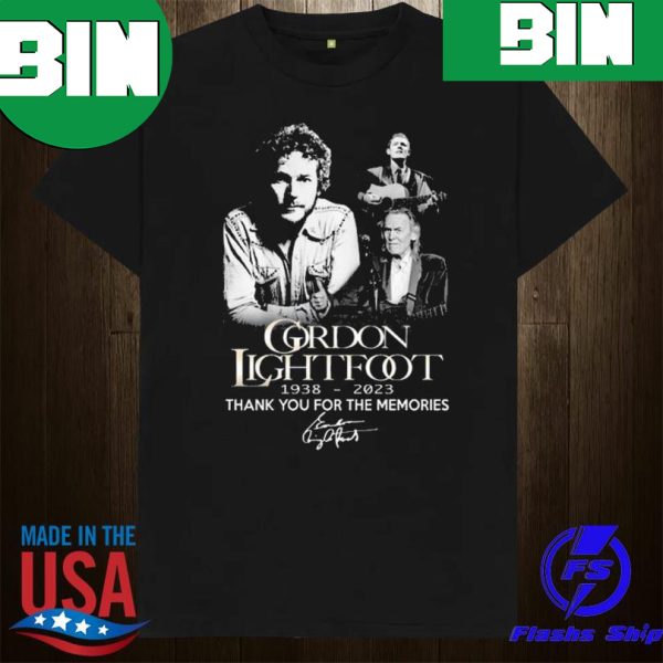 Official Gordon Lightfoot RIP 1938-2023 Thank You For The Memories Signatures Fan Gifts T-Shirt