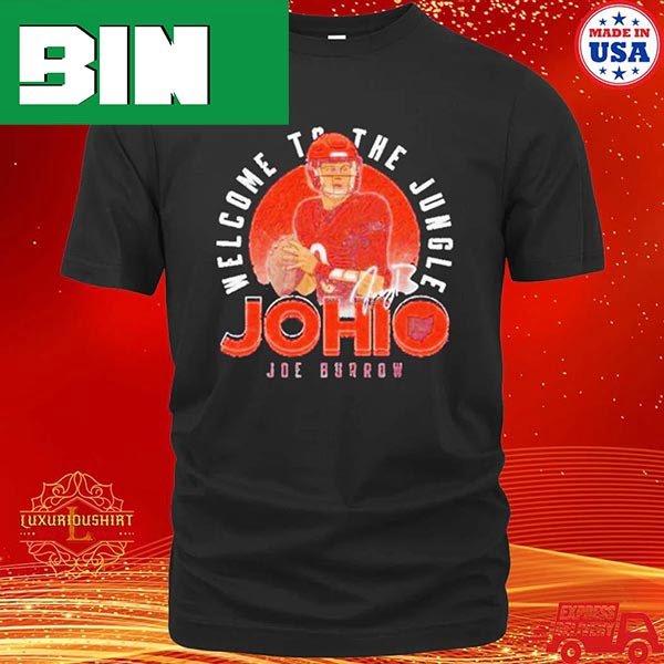 Official Welcome To The Jungle Johio Joe Burrow Cincinnati Football Fashion T-Shirt