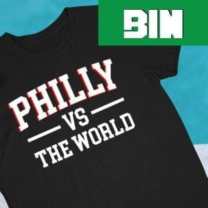 Philly vs The World Basketball 2023 Fan Gifts T-Shirt