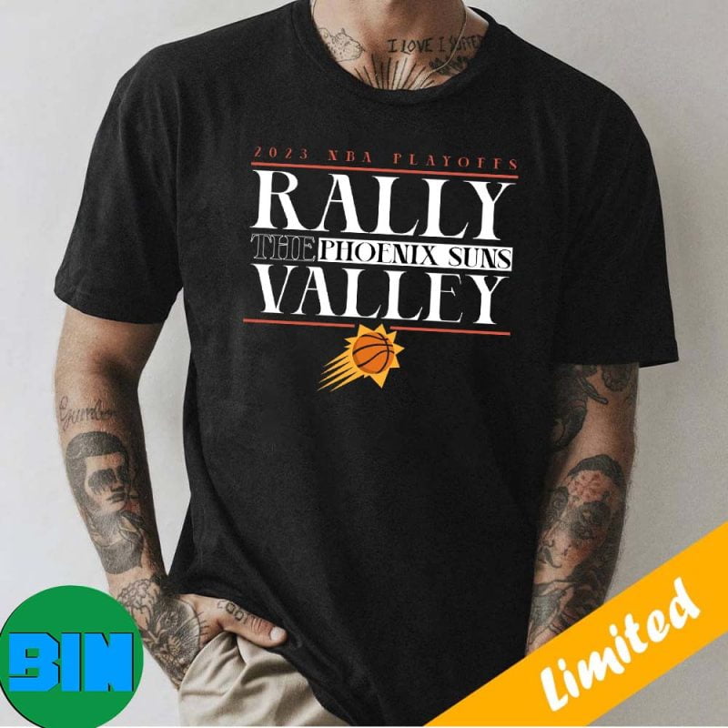 Official Phoenix Suns Rally the Valley 2023 NBA Playoffs shirt